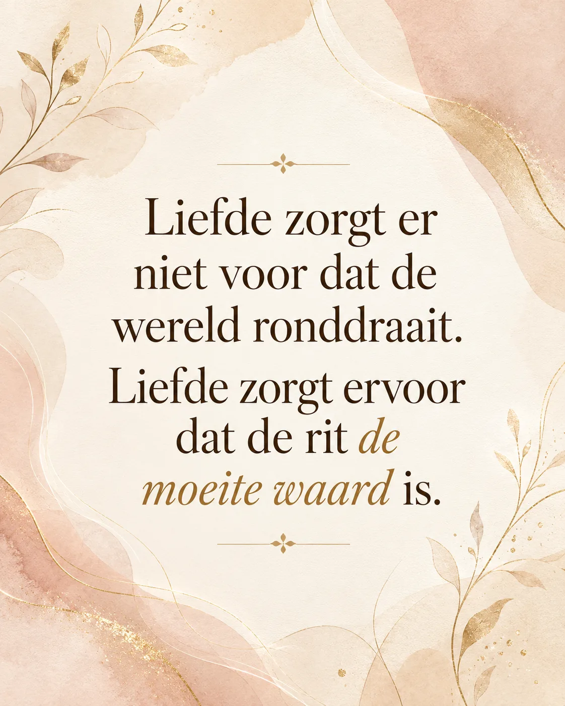 quote liefde zorgt ervoor
